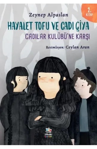 Hayalet Tofu ve Cadı Çiya - 2. Kitap Cadılar Kulübü’ne Karşı