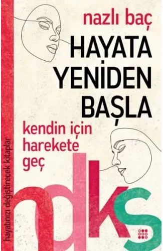 Hayata Yeniden Başla - Hayatınızı Değiştirecek Kitaplar Serisi