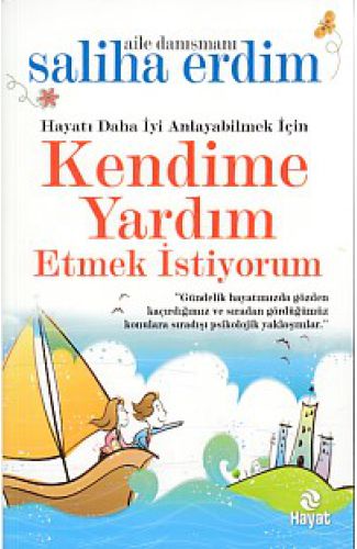 Hayatı Daha İyi Anlayabilmek İçin Kendime Yardım Etmek İstiyorum