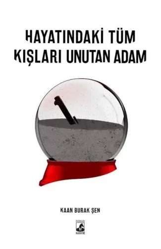 Hayatındaki Tüm Kışları Unutan Adam