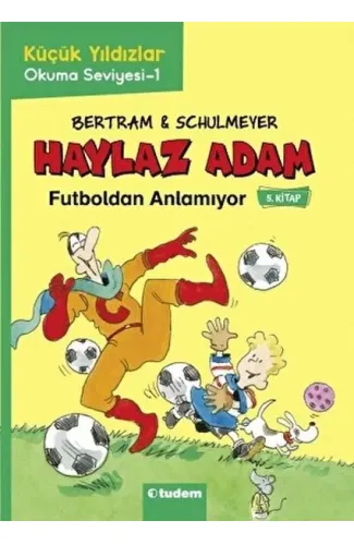 Haylaz Adam Futboldan Anlamıyor - 5. Kitap