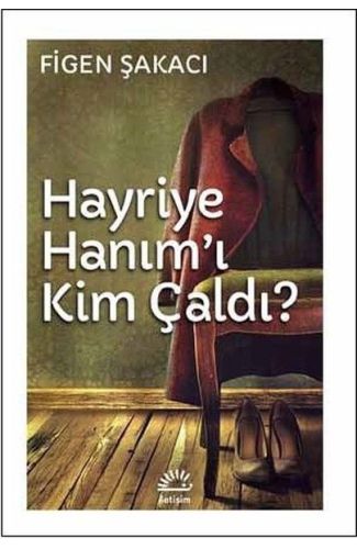 Hayriye Hanım'ı Kim Çaldı?