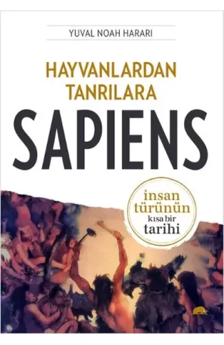 Hayvanlardan Tanrılara - Sapiens