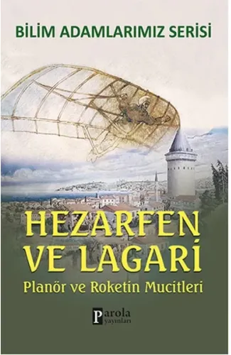 Hazerfen ve Lagari / Planör ve Roketin Mucitleri