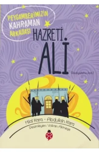 Hazreti Ali - Peygamberimizin Kahraman Arkadaşı