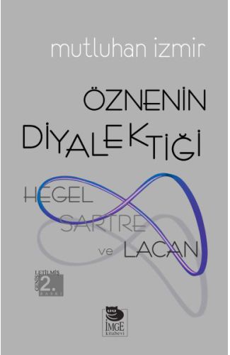 Hegel, Sartre ve Lacan - Öznenin Diyalektiği