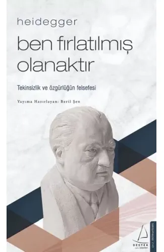 Heidegger – Ben Fırlatılmış Olanaktır