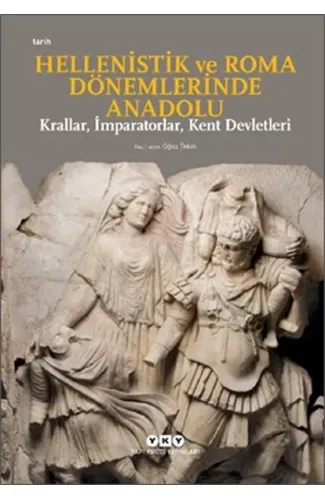 Hellenistik ve Roma Dönemlerinde Anadolu: Krallar, İmparatorlar, Kent Devletleri-Küçük Boy