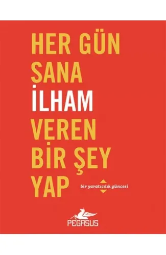 Her Gün Sana İlham Veren Bir Şey Yap