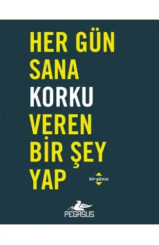 Her Gün Sana Korku Veren Bir Şey Yap