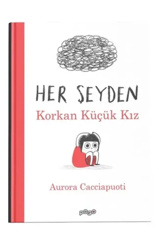 Her Şeyden Korkan Küçük Kız (Ciltli)