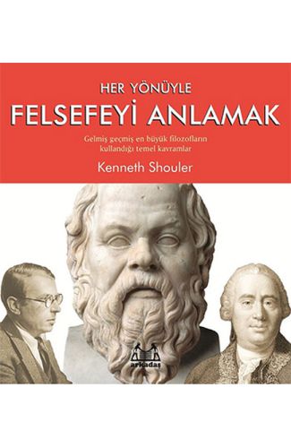 Her Yönüyle Felsefeyi Anlamak