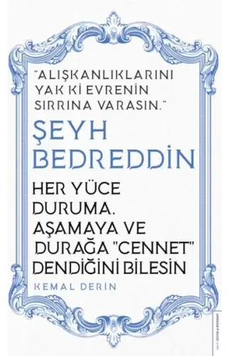 Her Yüce Duruma Aşamaya ve Durağa Cennet Dendiğini Bilesin - Şeyh Bedreddin