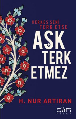 Herkes Seni Terk Etse Aşk Terk Etmez