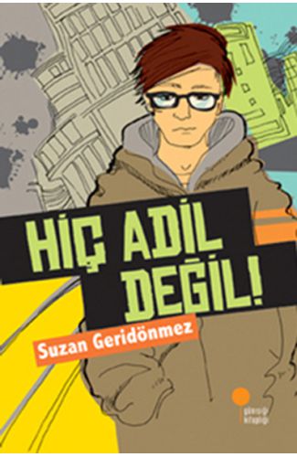 Hiç Adil Değil!