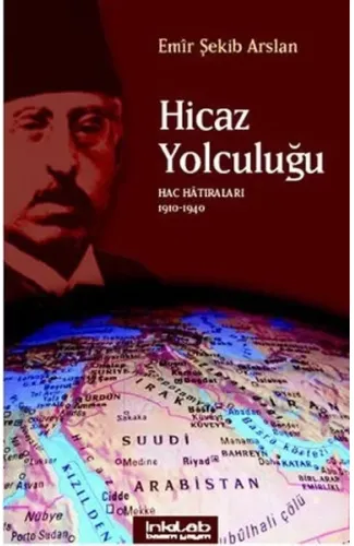 Hicaz Yolculuğu  Hac Hatıraları 1910-1940