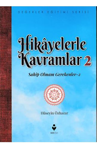 Hikayelerle Kavramlar 2 - Sahip Olmam Gerekenler 2