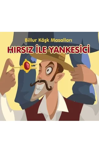 Hırsız ile Yankesici-Billur Köşk Masalları