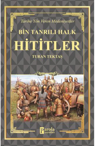 Hititler - Bin Tanrılı Halk