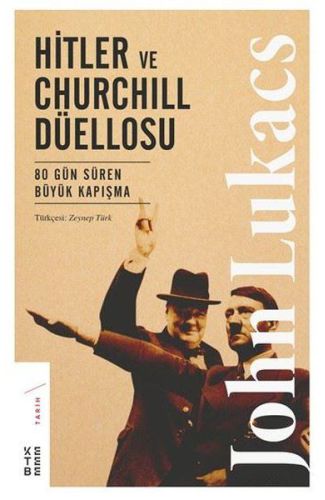 Hitler ve Churchill Düellosu - 80 Gün Süren Büyük Kapışma