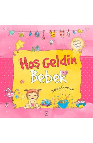 Hoş Geldin Bebek - Bebeğin Güncesi Pembe (Ciltli)