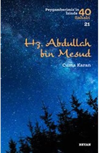 Hz. Abdullah bin Mesud - Peygamberimiz'in İzinde 40 Sahabi - 21