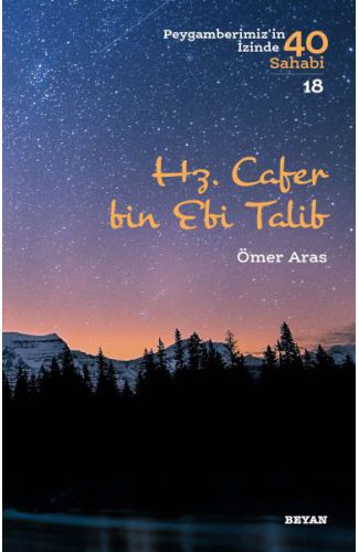 Hz. Cafer bin Ebi Talib - Peygamberimiz'in İzinde 40 Sahabi - 18