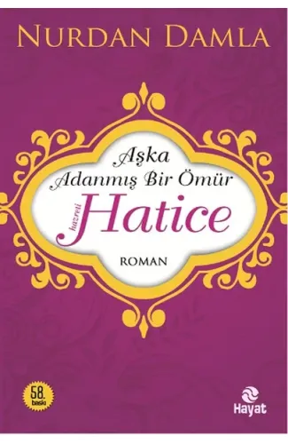 Hz. Hatice  Aşka Adanmış Bir Ömür