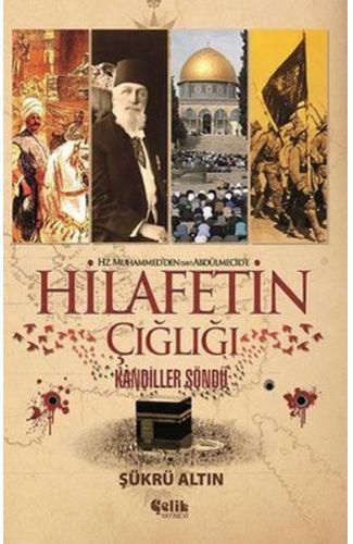 Hz. Muhammed'den (SAV) Abdülmecid'e Hilafetin Çığlığı