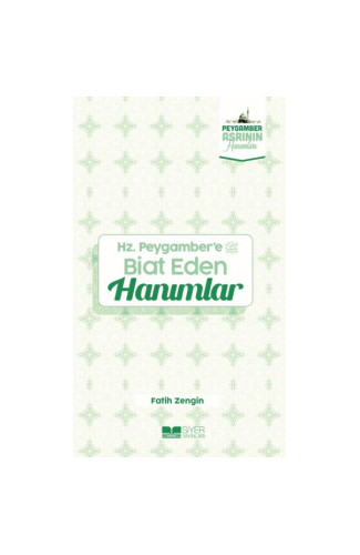 Hz.Peygamber'e Biat eden Hanımlar Peygamber Asrının Hanımları 7