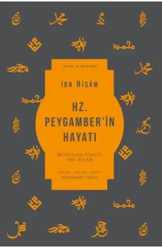 Hz. Peygamber’in Hayatı - Muhtasar Siretü İbn Hişam