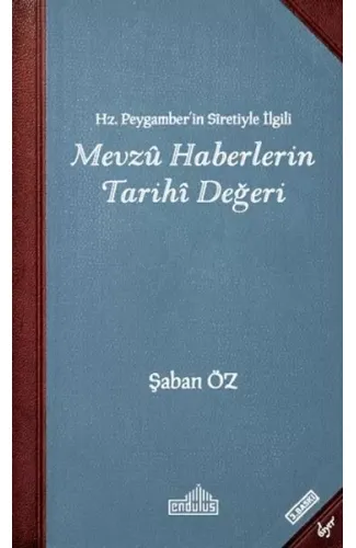 Hz Peygamberin Siretiyle İlgili Mevzu Haberlerin Tarihi Değeri