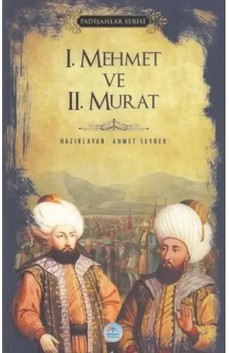 I. Mehmet ve II. Murat - Padişahlar Serisi