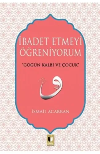 İbadet Etmeyi Öğreniyorum