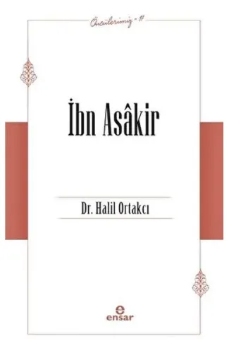 İbn Asakir (Öncülerimiz-17)