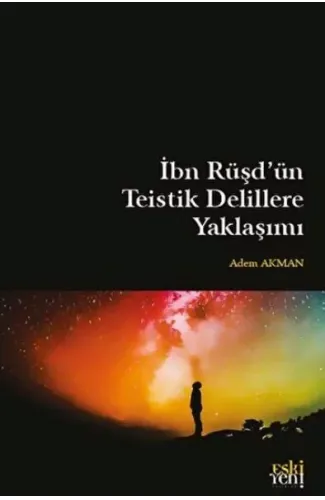 İbn Rüşd'ün Teistik Delillere Yaklaşımı