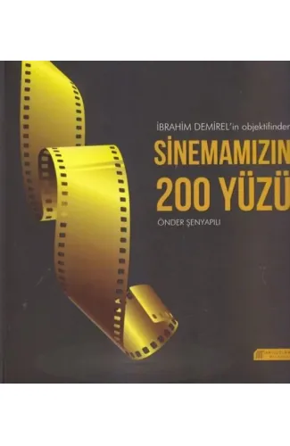 İbrahim Demirel'in Objektifinden Sinemamızın 200 Yüzü