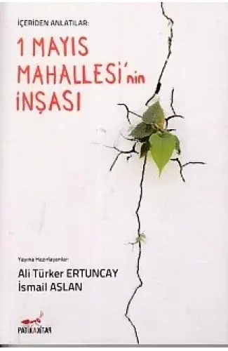 İçeriden Anlatılar: 1 Mayıs Mahallesi 'nin İnşası