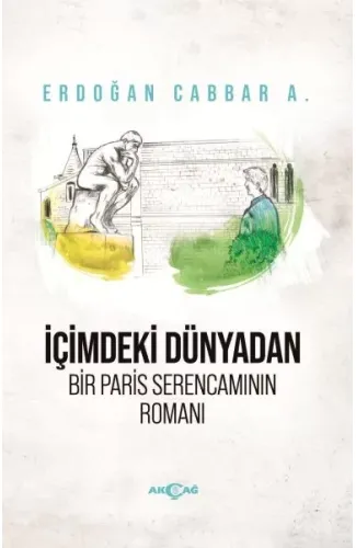 İçimdeki Dünyadan Bir Paris Serencamının Romanı