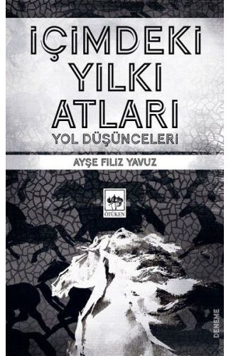 İçimdeki Yılkı Atları - Yol Düşünceleri