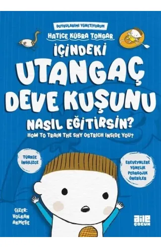 İçindeki Utangaç Deve Kuşunu Nasıl Eğitirsin