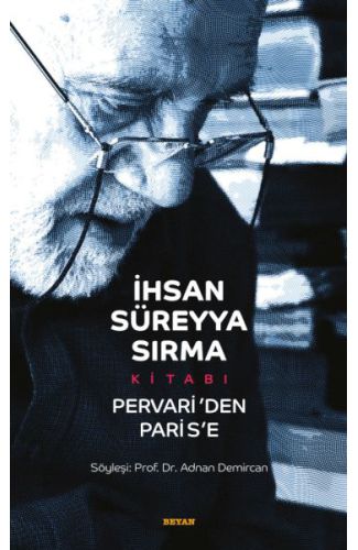 İhsan Süreyya Sırma Kitabı -  Pervari'den Paris'e (Ciltli)