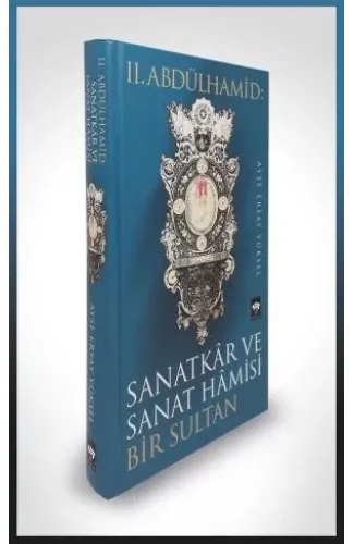 II. Abdülhamid: Sanatkar ve Sanat Hamisi Bir Sultan