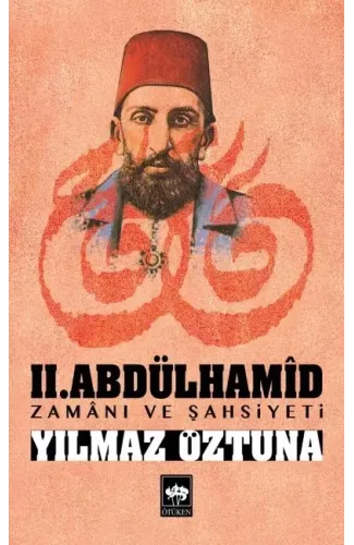 II.Abdülhamid Zamanı ve Şahsiyeti