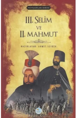 III. Selim ve II. Mahmut - Padişahlar Serisi