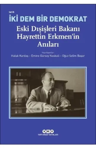 İki Dem Bir Demokrat – Eski Dışişleri Bakanı Hayrettin Erkmen’in Anıları