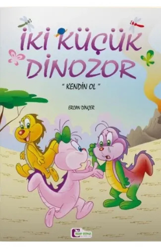 İki Küçük Dinozor - Kendin Ol