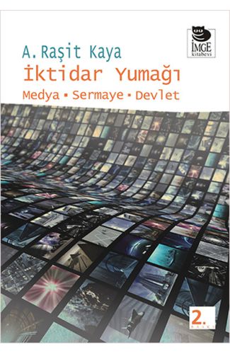 İktidar Yumağı  Medya-Sermaye-Devlet