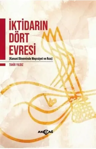 İktidarın Dört Evresi - Kanuni Döneminde Meşrutiyet ve Rıza