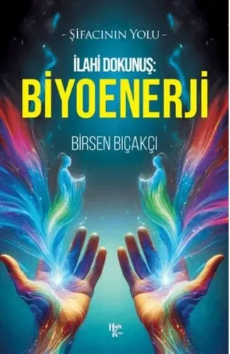 İlahi Dokunuş: Biyoenerji